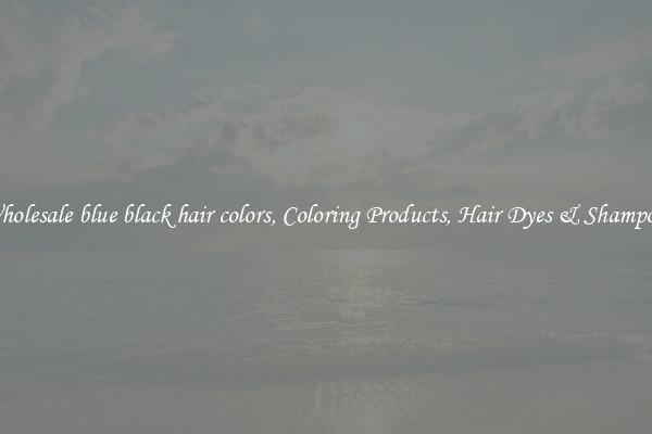 Wholesale blue black hair colors, Coloring Products, Hair Dyes & Shampoos