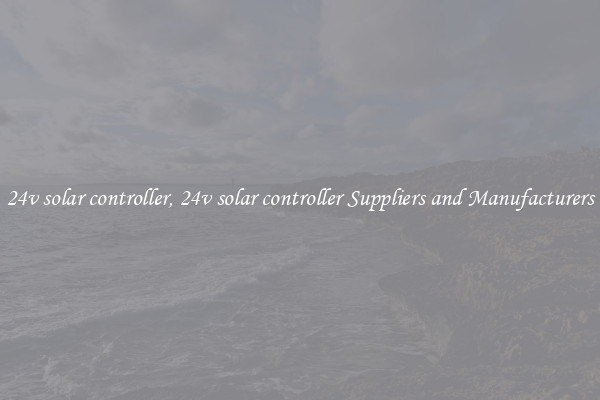 24v solar controller, 24v solar controller Suppliers and Manufacturers