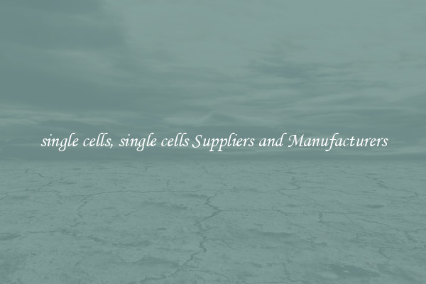 single cells, single cells Suppliers and Manufacturers