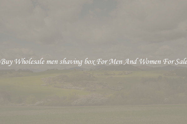 Buy Wholesale men shaving box For Men And Women For Sale