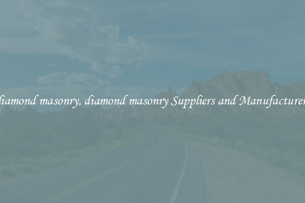 diamond masonry, diamond masonry Suppliers and Manufacturers