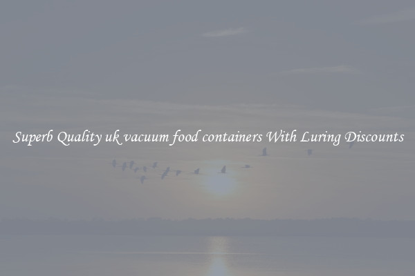 Superb Quality uk vacuum food containers With Luring Discounts