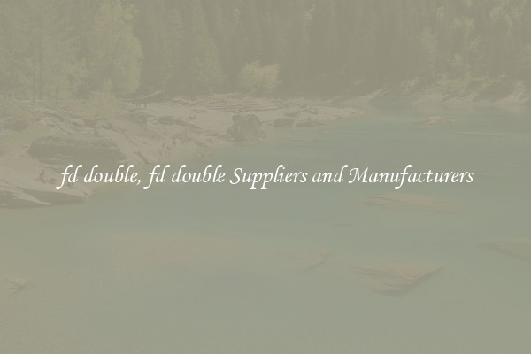 fd double, fd double Suppliers and Manufacturers