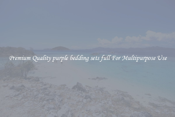 Premium Quality purple bedding sets full For Multipurpose Use