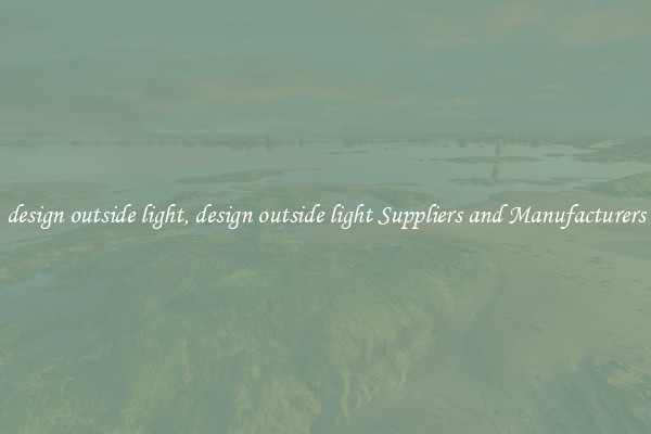 design outside light, design outside light Suppliers and Manufacturers