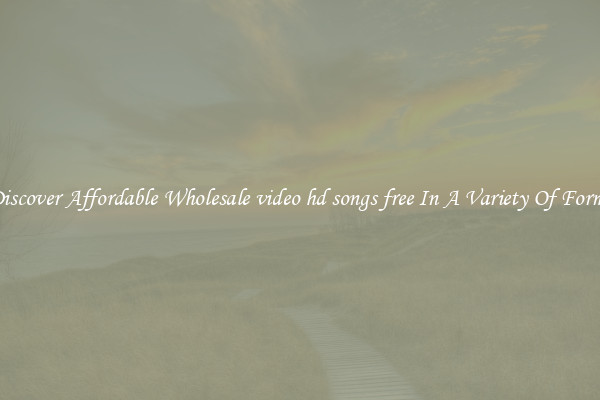 Discover Affordable Wholesale video hd songs free In A Variety Of Forms