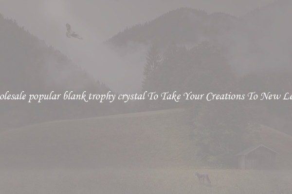 Wholesale popular blank trophy crystal To Take Your Creations To New Levels