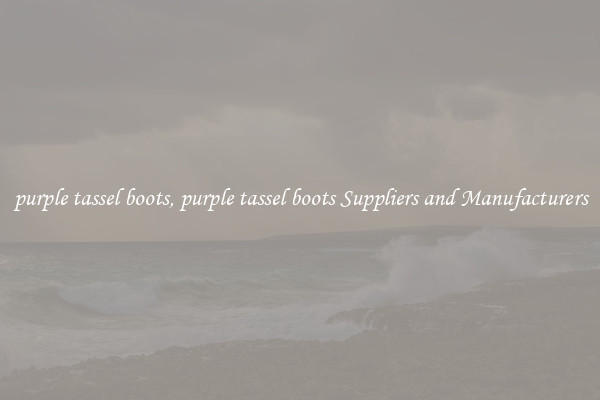 purple tassel boots, purple tassel boots Suppliers and Manufacturers