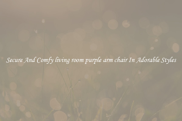 Secure And Comfy living room purple arm chair In Adorable Styles