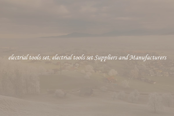 electrial tools set, electrial tools set Suppliers and Manufacturers