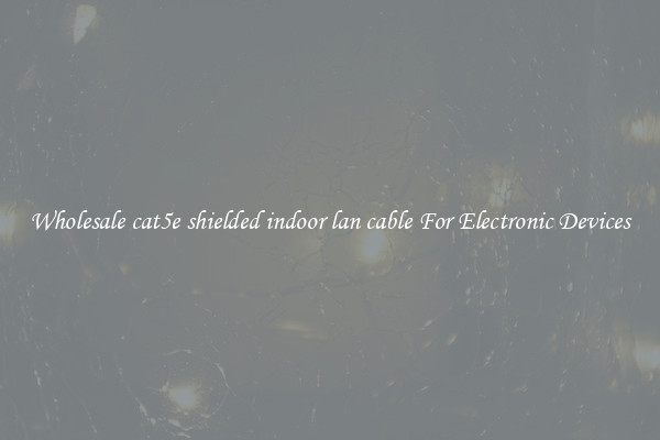 Wholesale cat5e shielded indoor lan cable For Electronic Devices