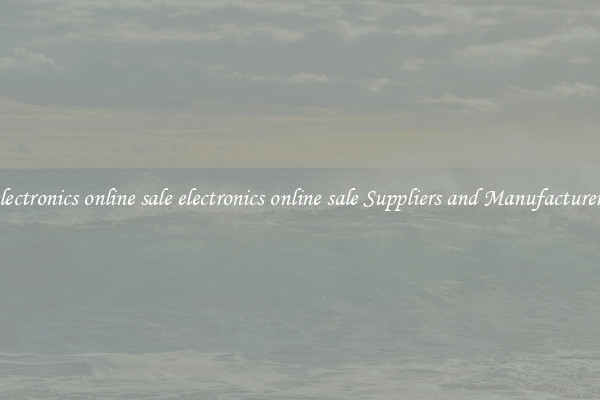 electronics online sale electronics online sale Suppliers and Manufacturers