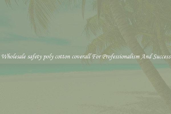 Wholesale safety poly cotton coverall For Professionalism And Success