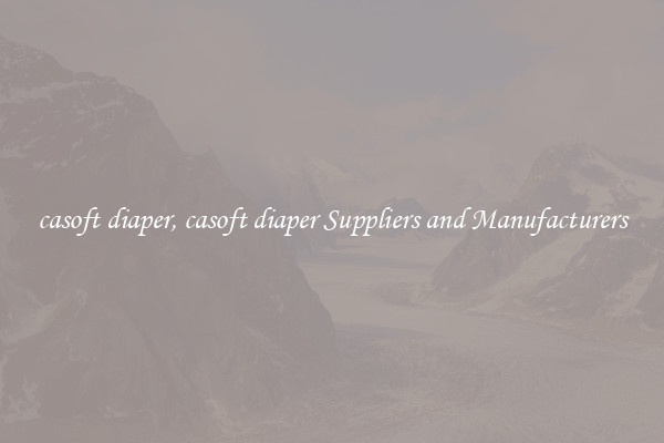 casoft diaper, casoft diaper Suppliers and Manufacturers